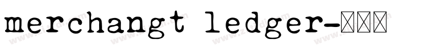 merchangt ledger字体转换